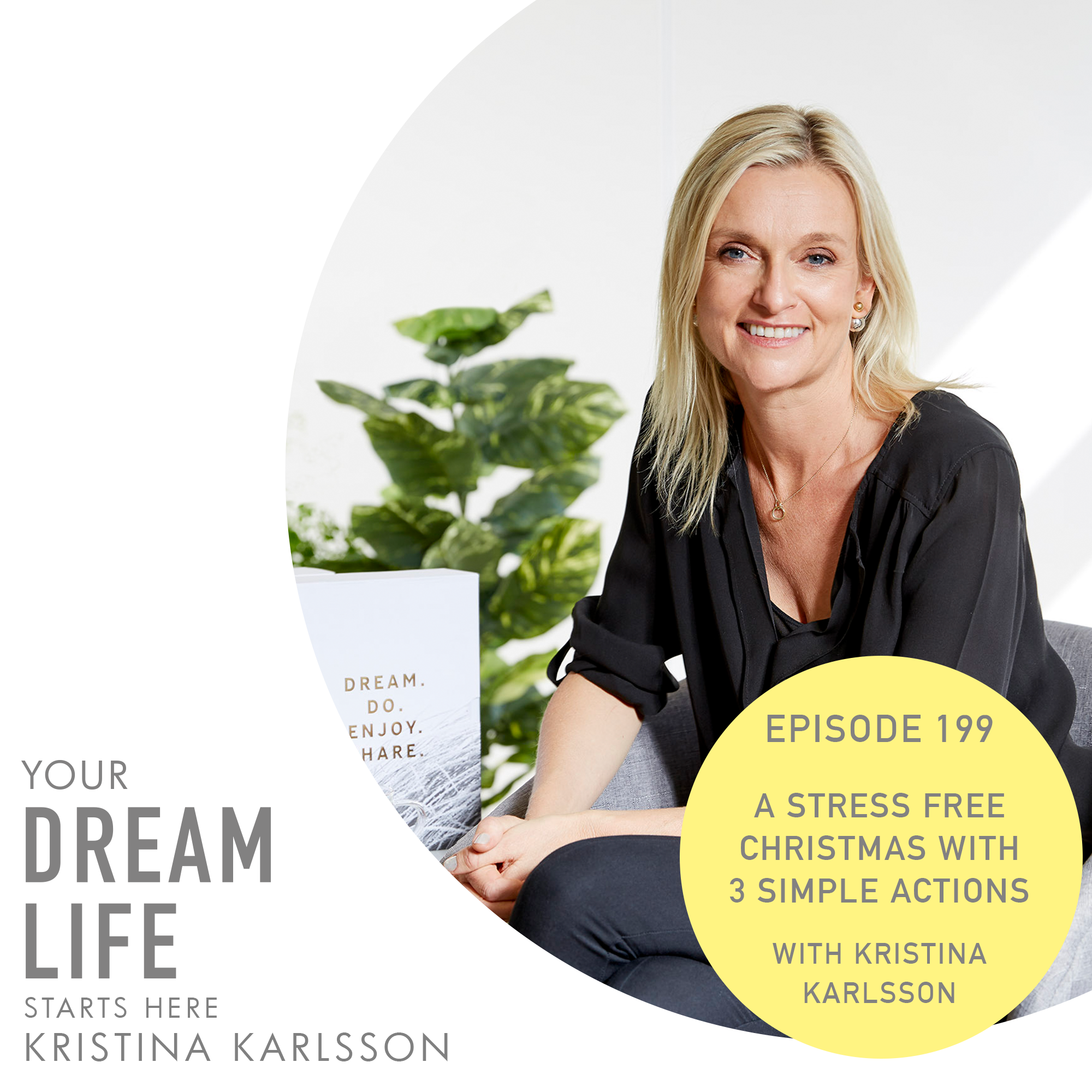 #199 – How To Have a Stress-Free Festive Season - with 3 Simple Actions, with Kristina