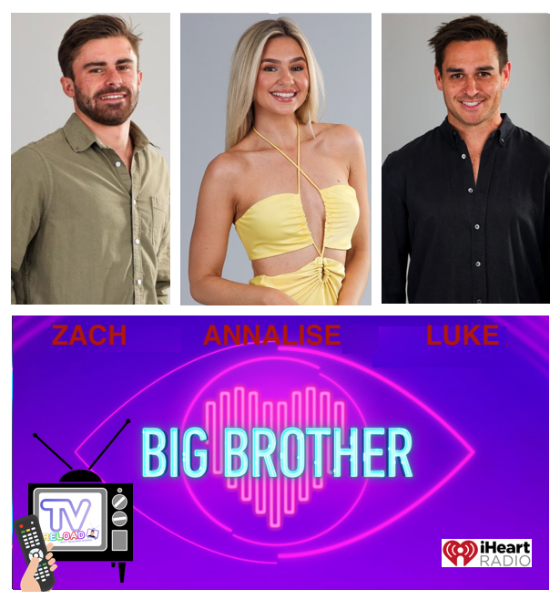 Annalise, Zach & Luke - BIG BROTHER - Reality TV Contestants