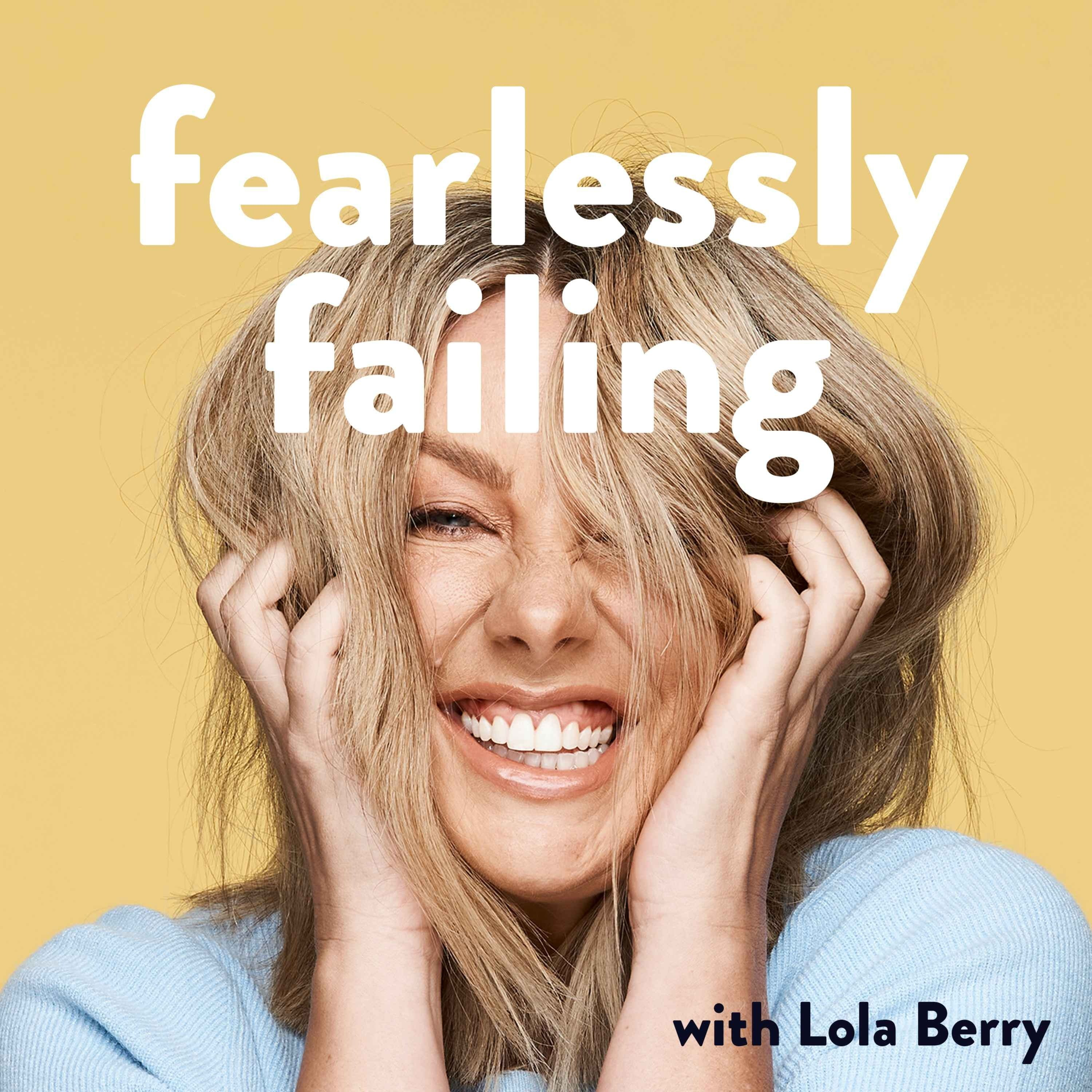 199. Fearlessly Failing: Lorna Jane Clarkson