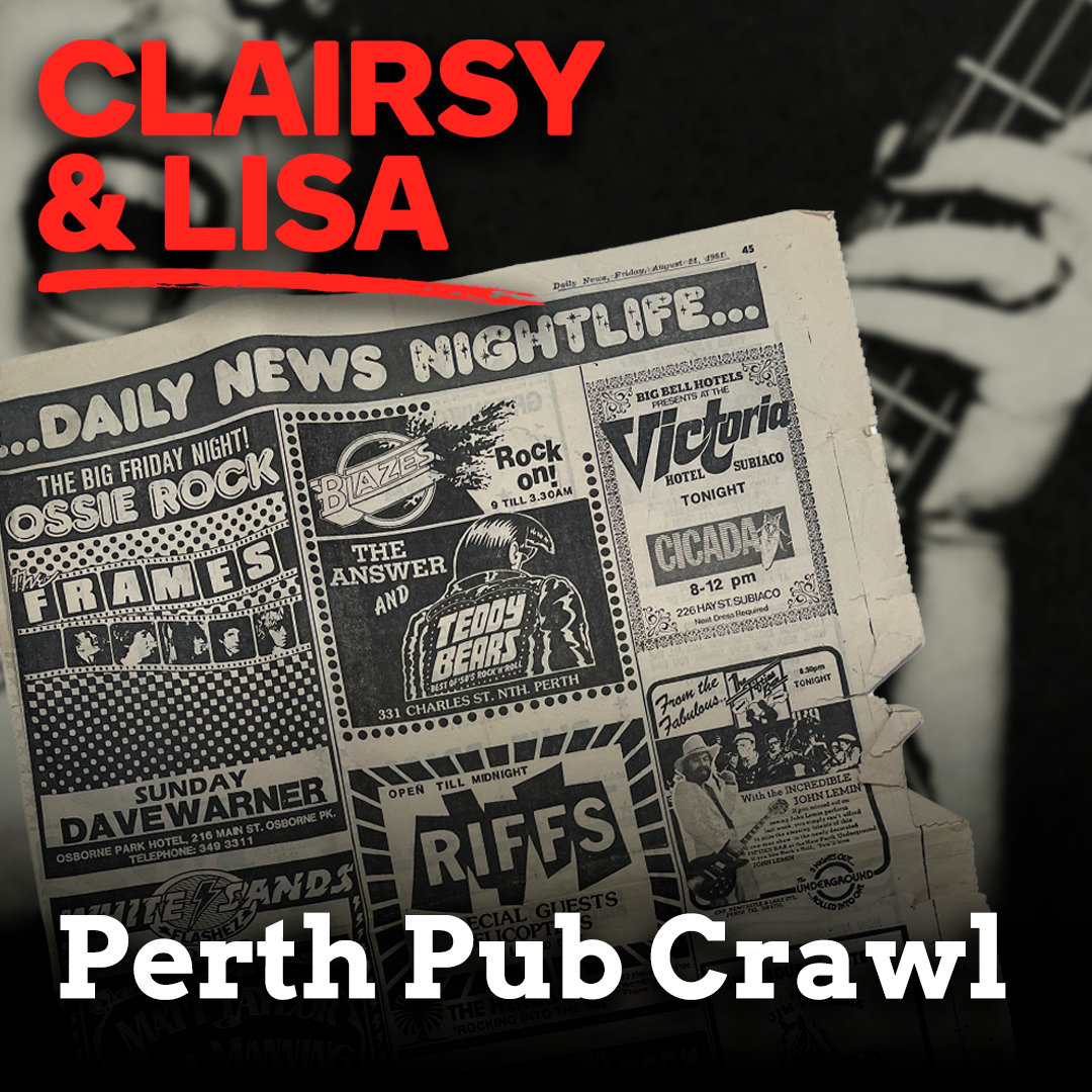 Clairsy & Lisa's Perth Pub Crawl - Dom Mariani- The Stems: We Took A Punt And Went Over East When We Released Our First Single And People Seemed To Like Us.