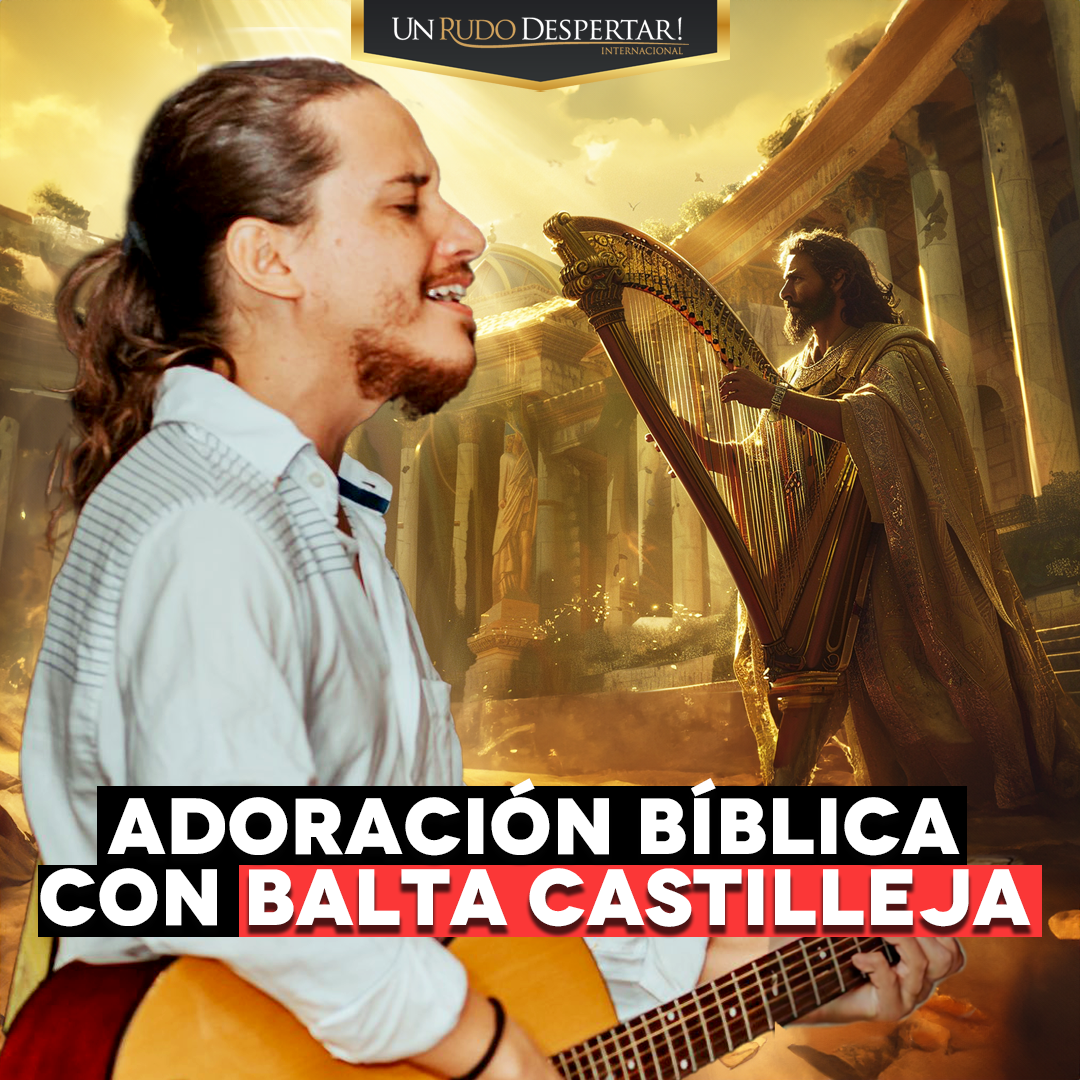 La adoración de acuerdo a las Escrituras - Con Balta Castilleja  URD Podcast #163