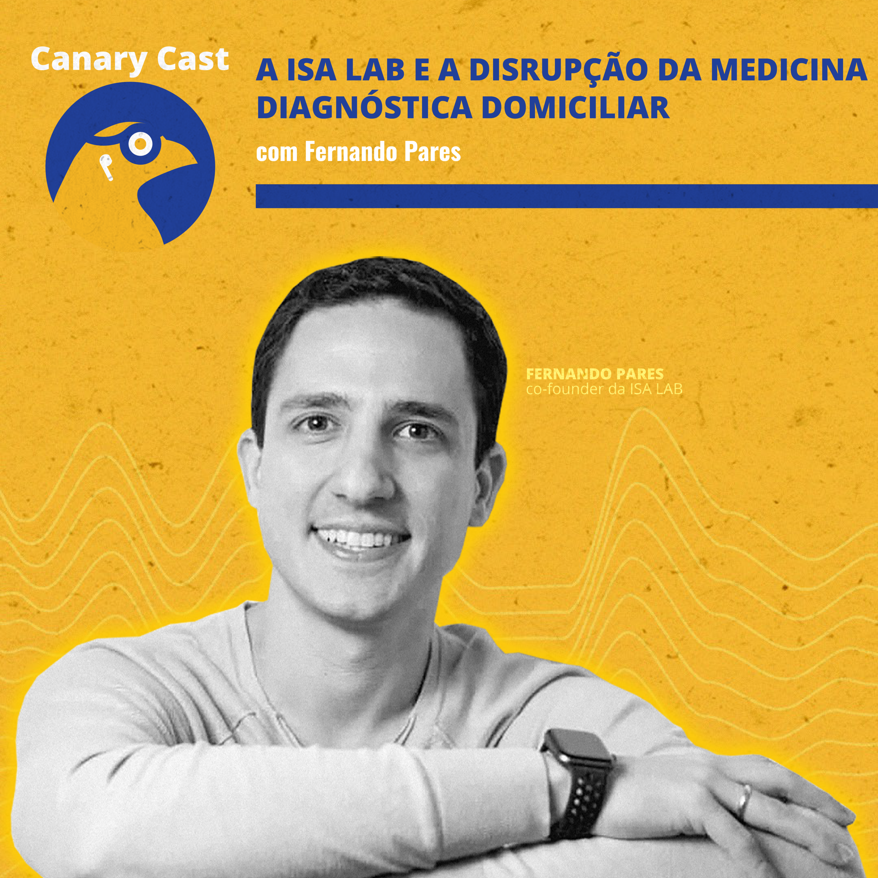 A ISA LAB e a disrupção da medicina diagnóstica domiciliar, com Fernando Pares