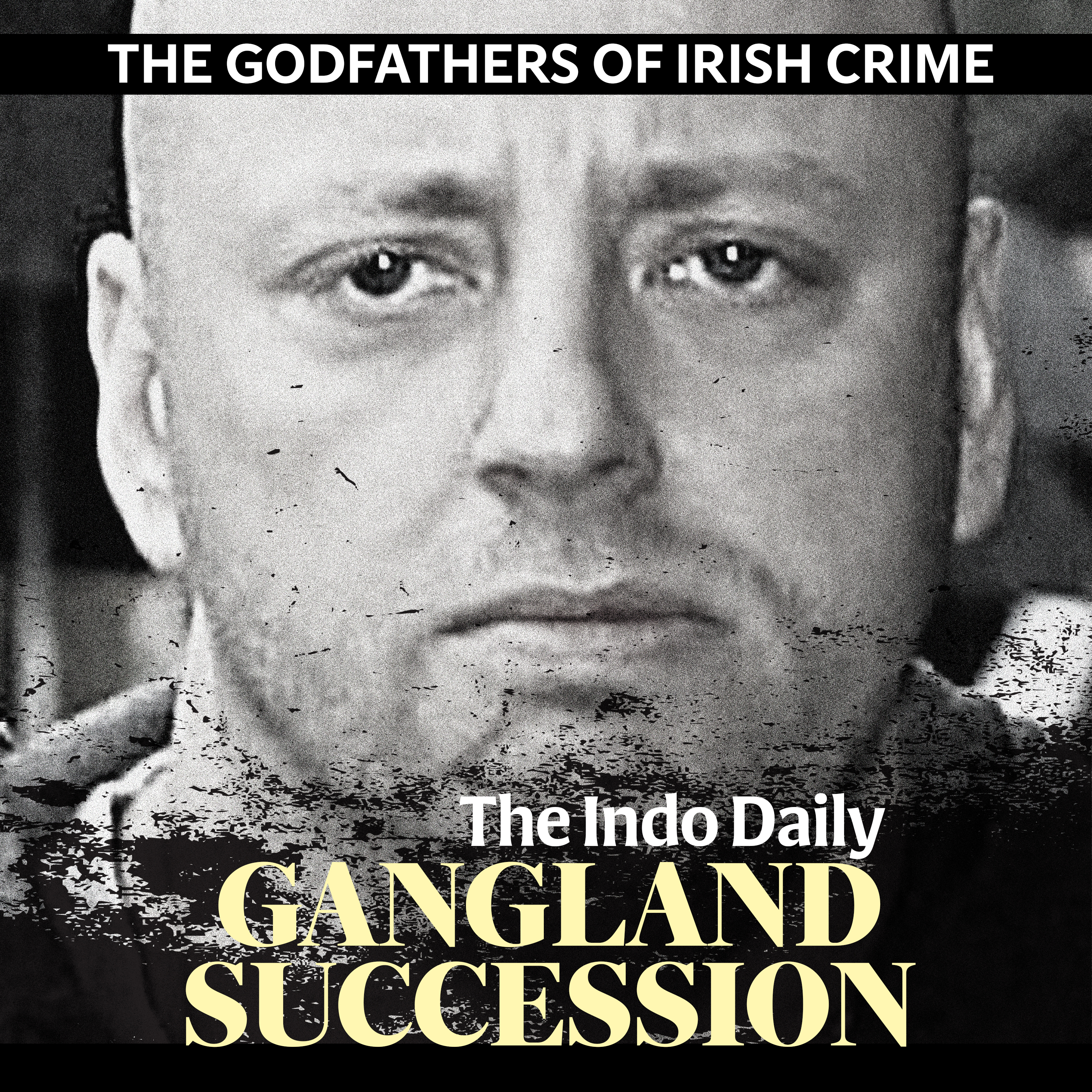 Gangland Succession|3: Eamon ‘The Don’ Dunne – Becoming the Kinahans’ problem