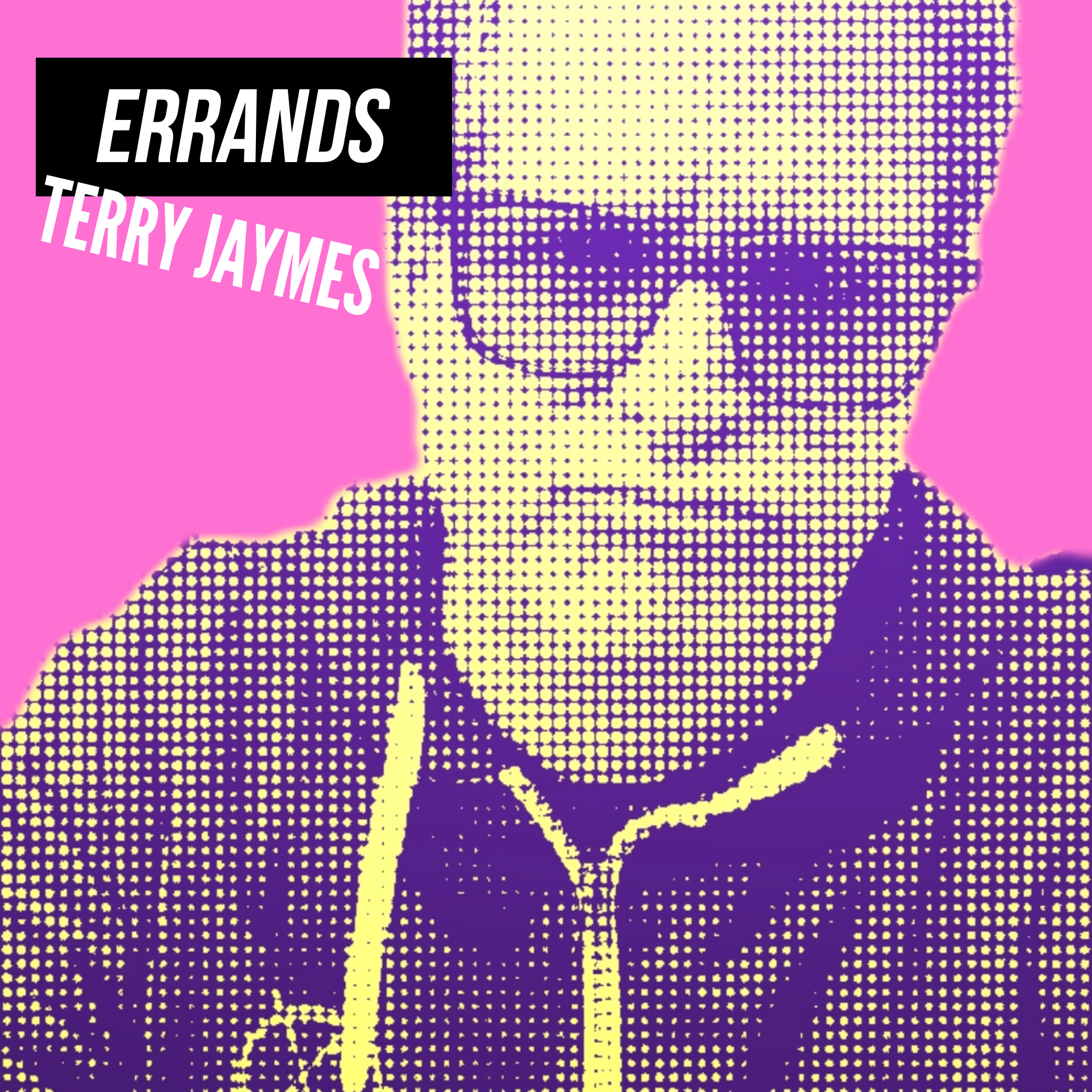 ERRANDS with Terry Jaymes