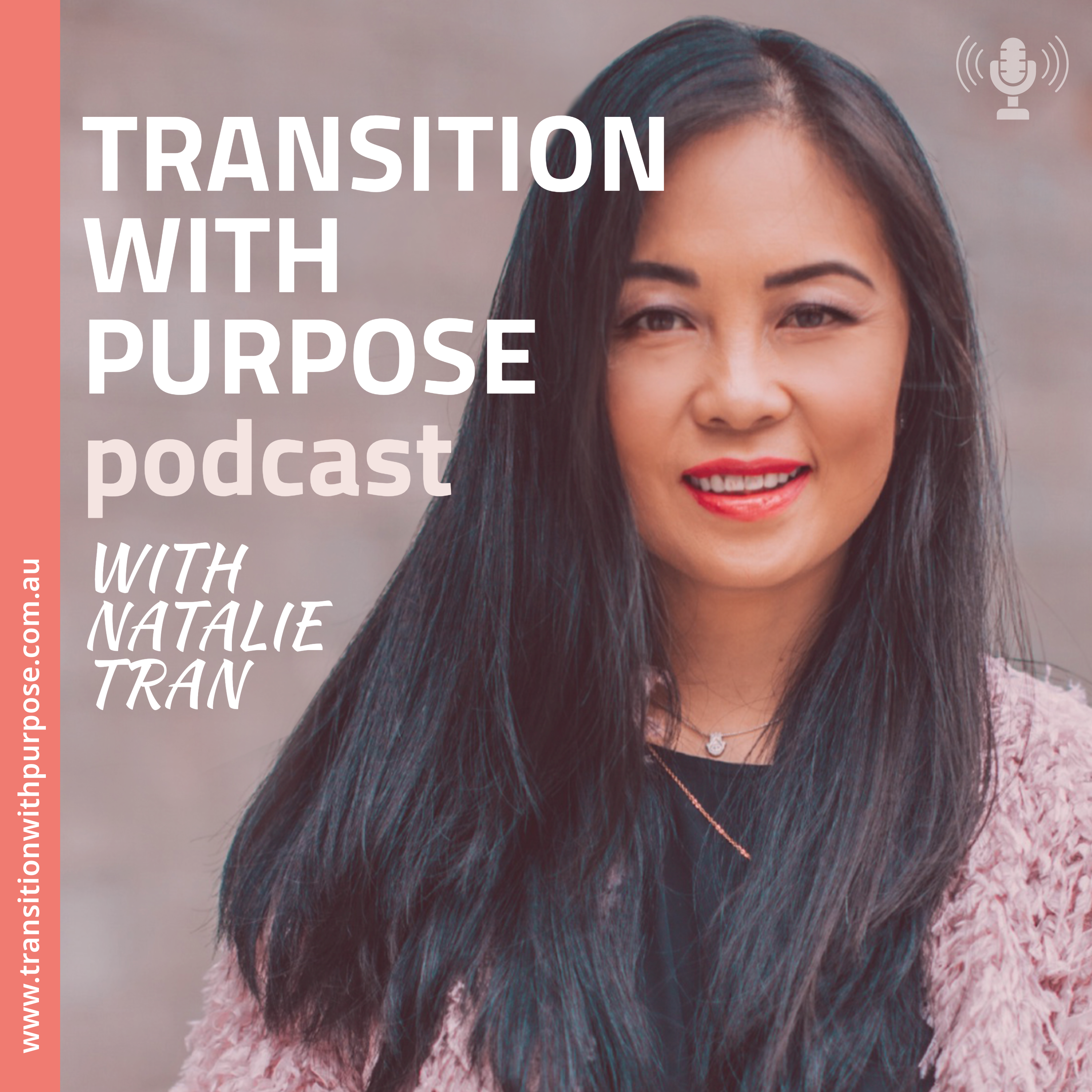 Transition With Purpose Podcast with Natalie Tran