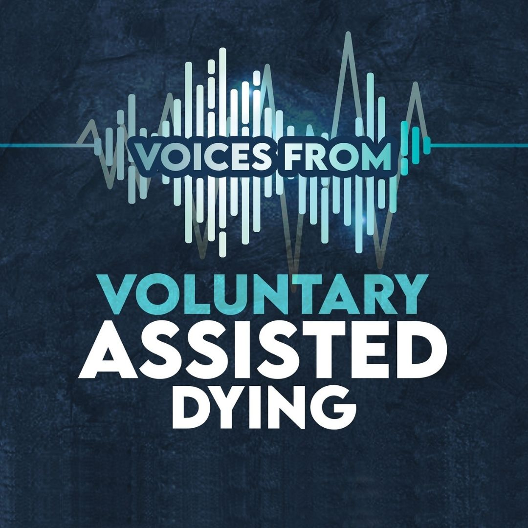 Voices From Voluntary Assisted Dying