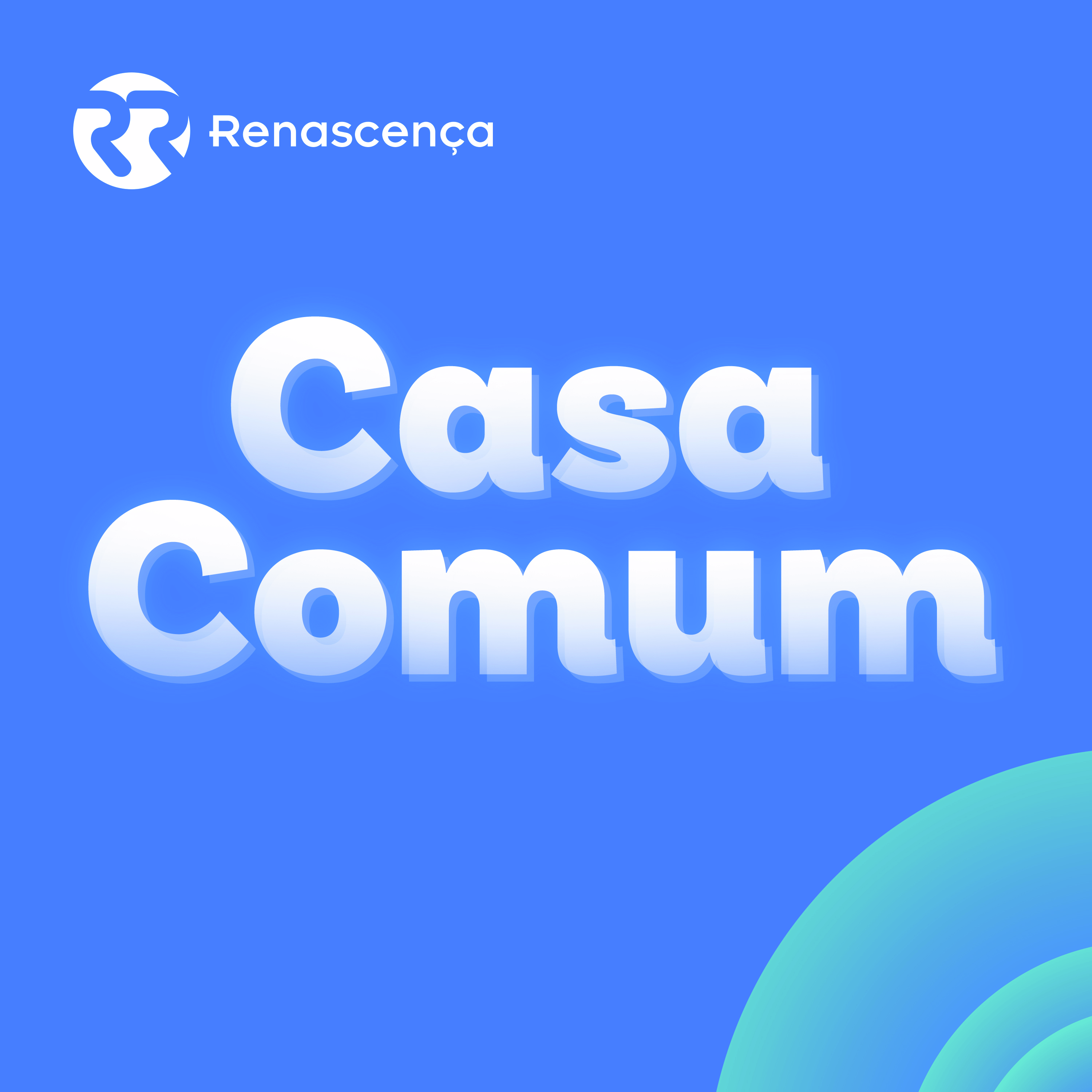 Renascença - Casa Comum