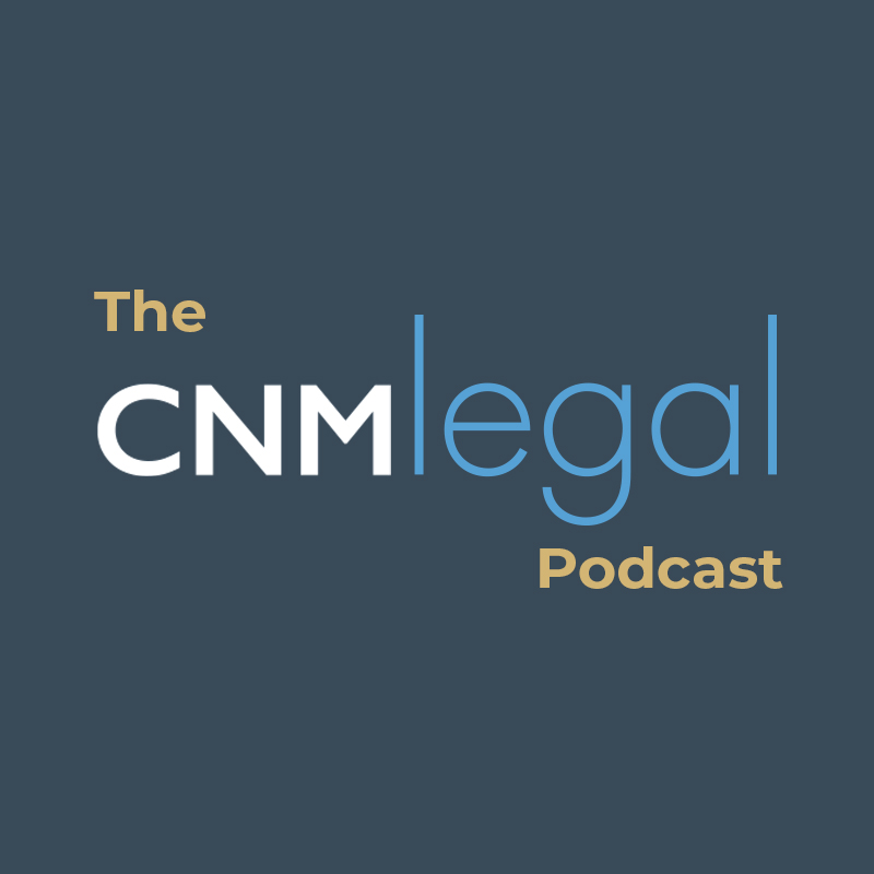 The CNM Legal Podcast