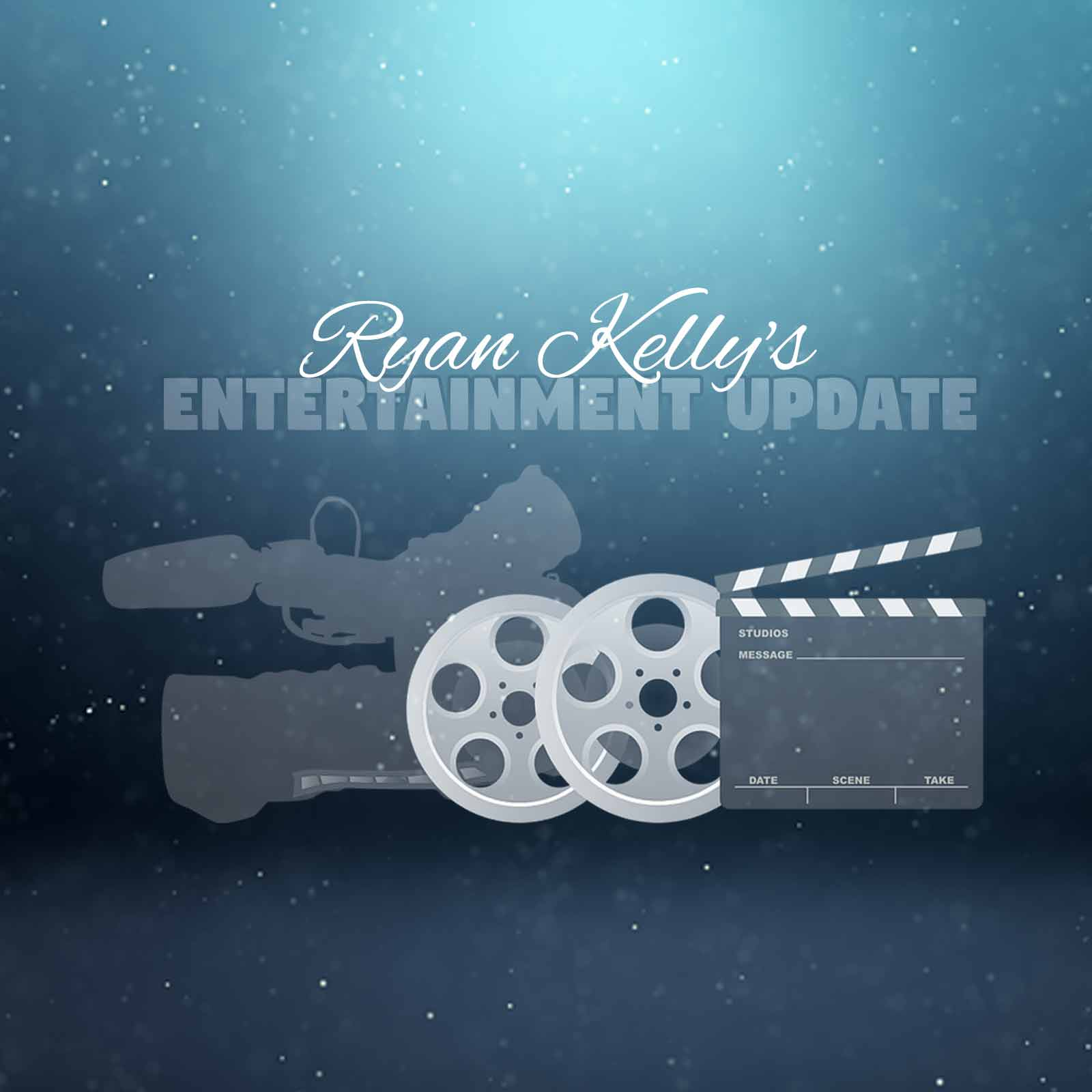 Ryan Kelly's Entertainment Update