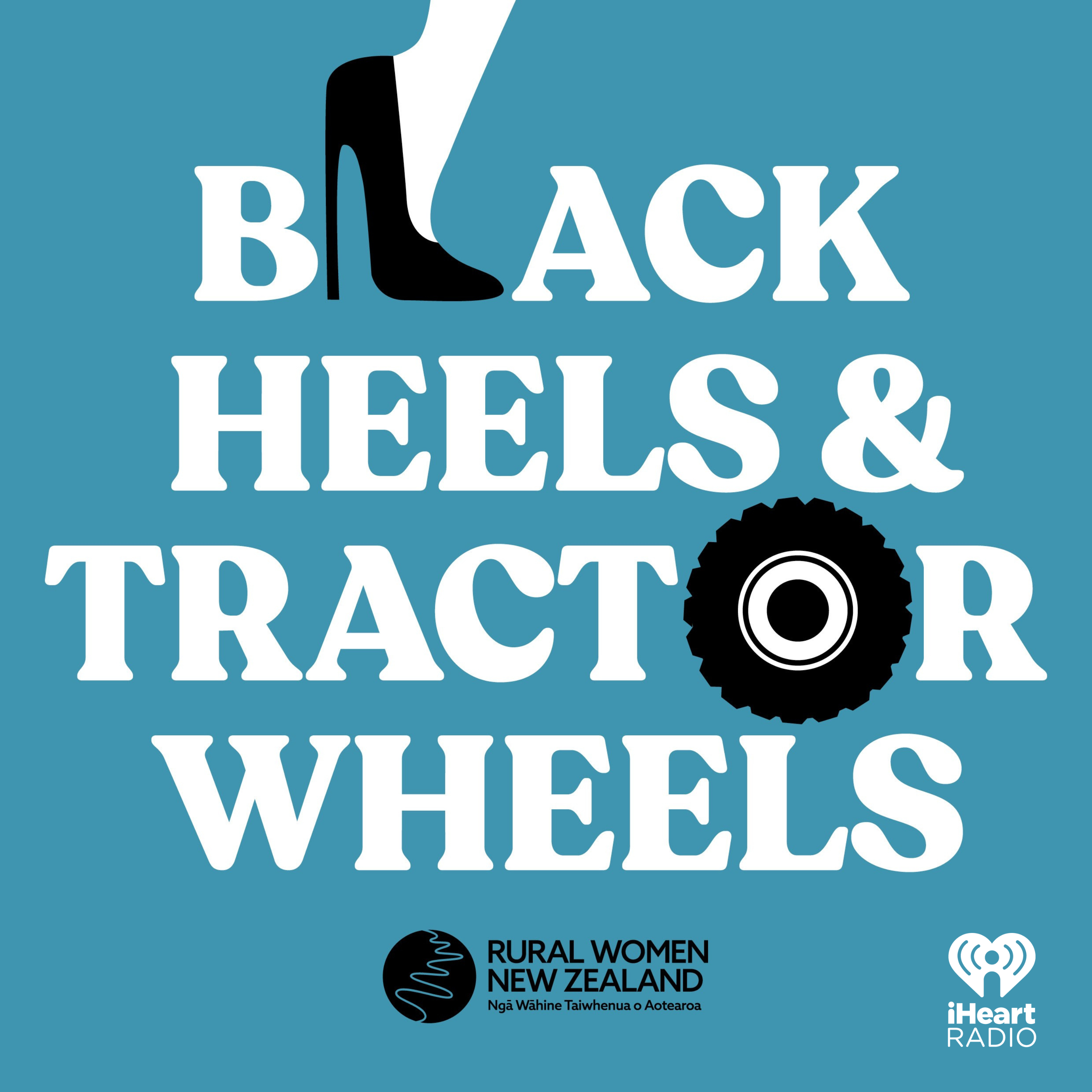 Black Heels and Tractor Wheels - Presented by Rural Women New Zealand