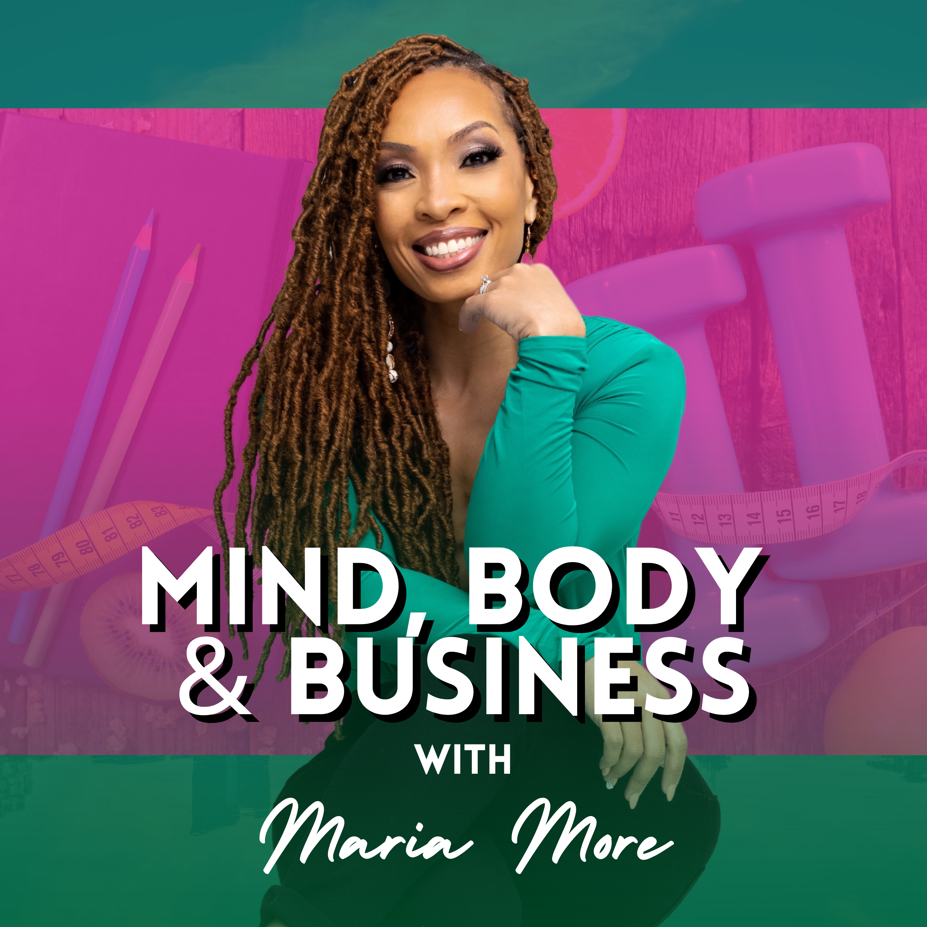 Mind, Body And Business With Maria More