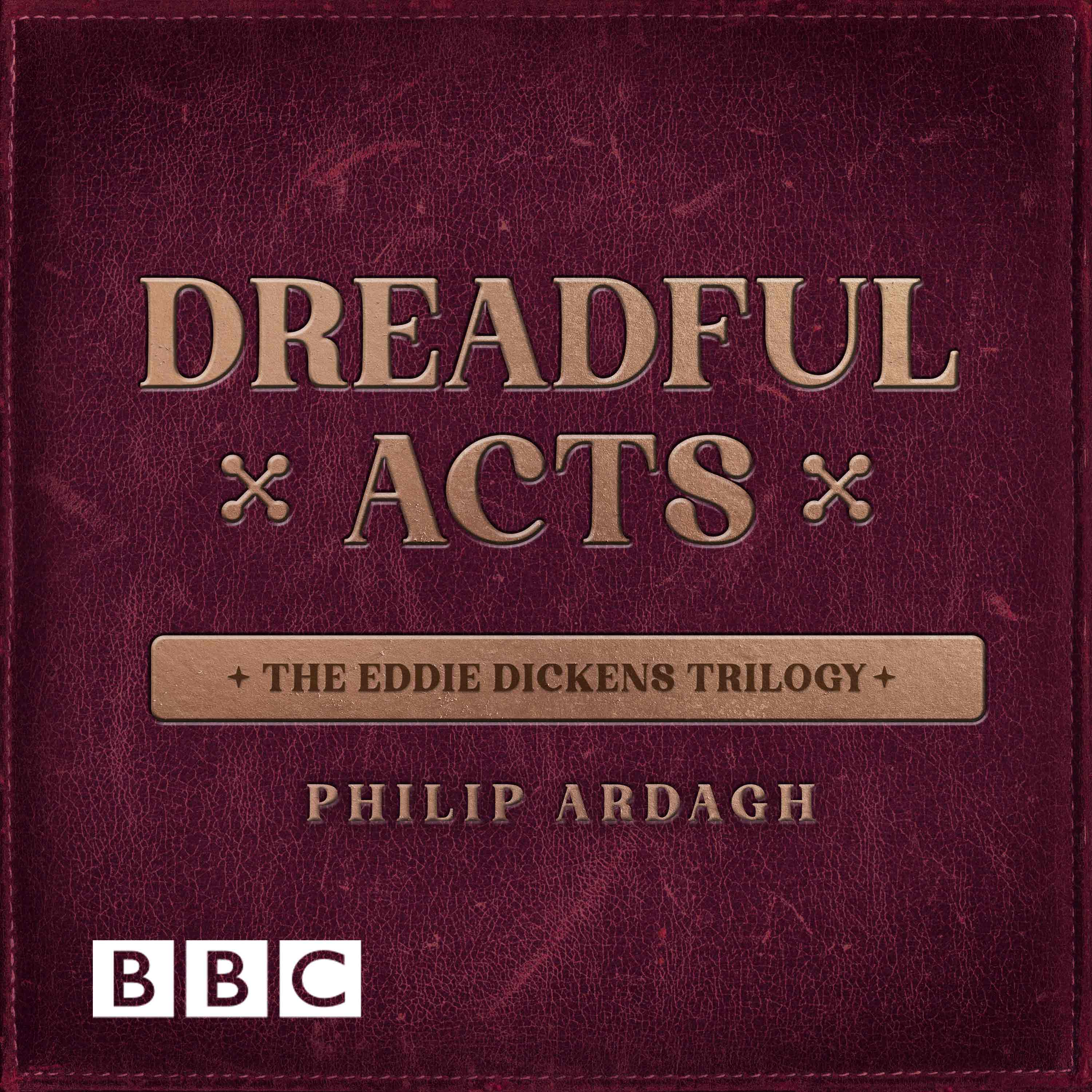 Dreadful Acts (The Eddie Dickens Trilogy) - Episode 7