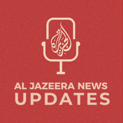 Al Jazeera News Updates | Al Jazeera