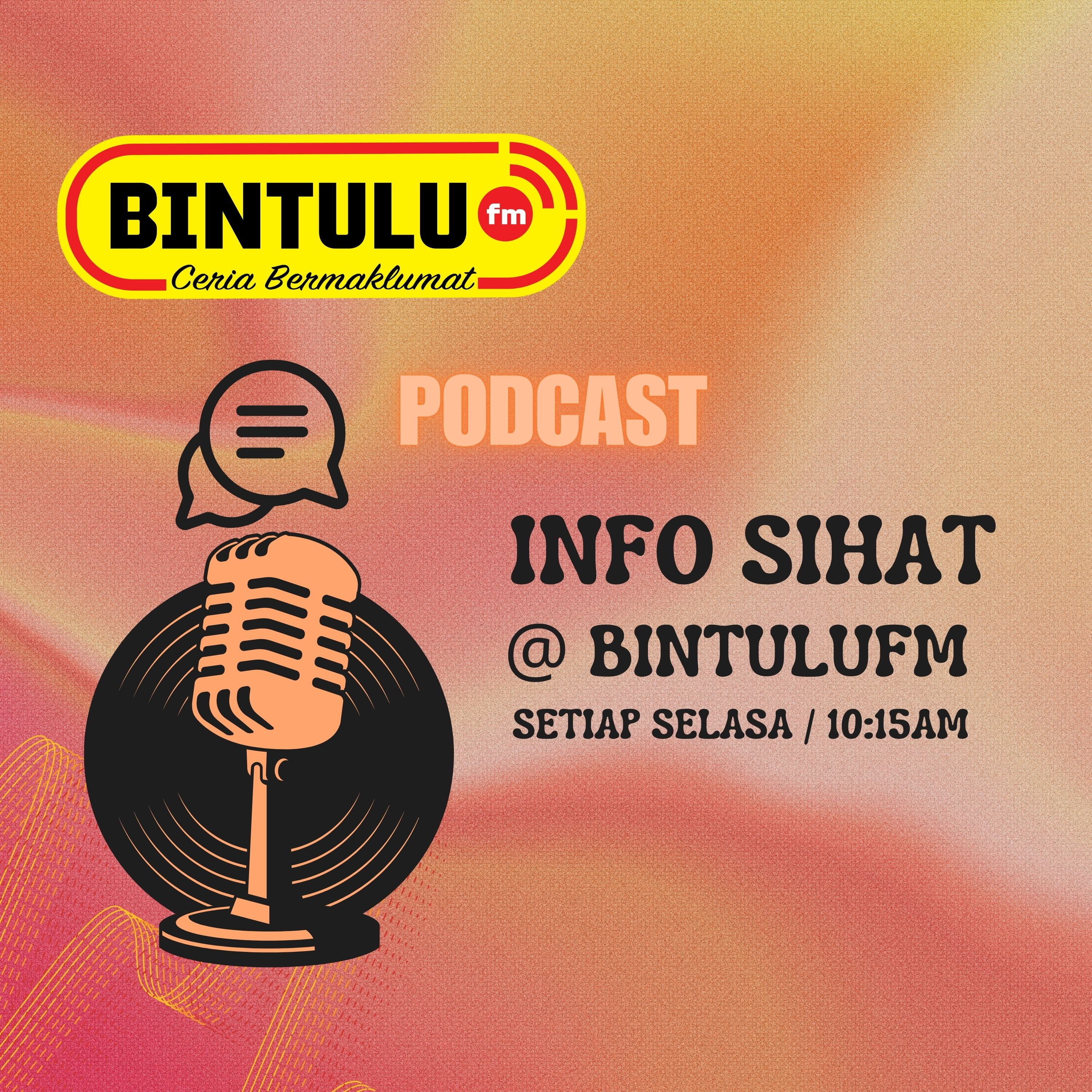 INFO SIHAT @ BINTULUfm