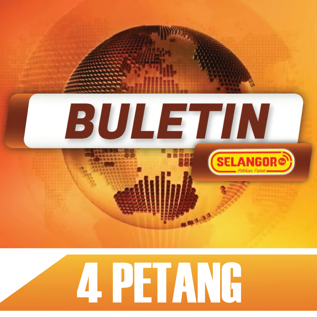 BULETIN SELANGORFM 4 Petang