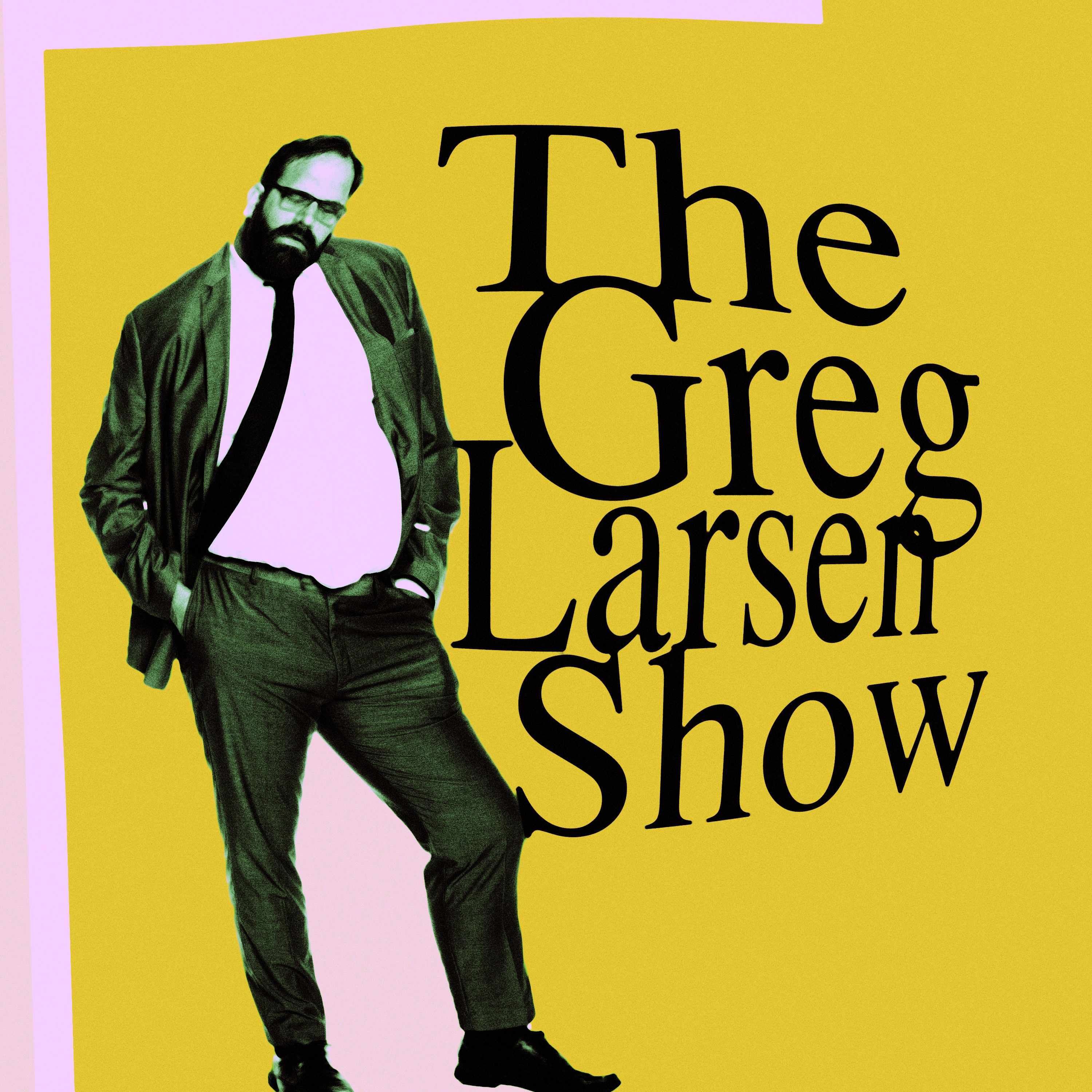 The Greg Larsen Show