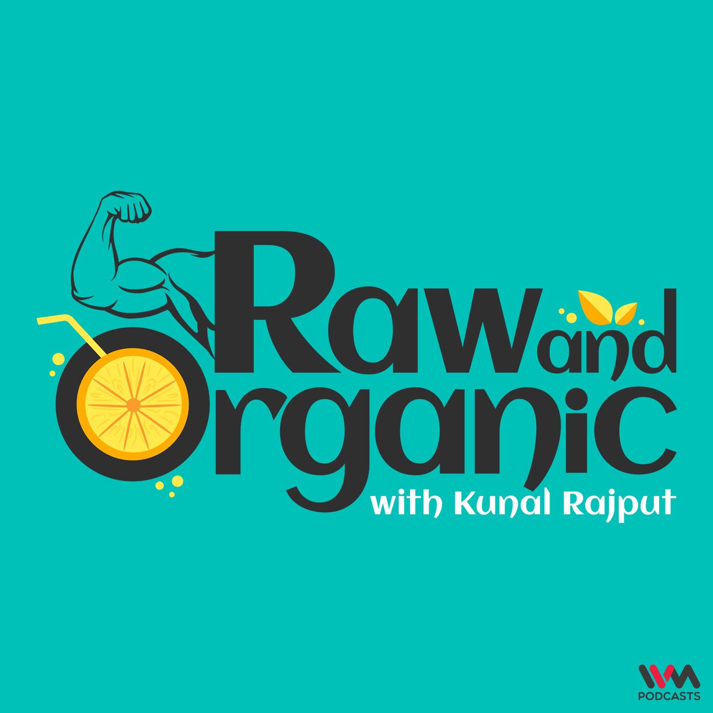 Raw and Organic with Kunal Rajput