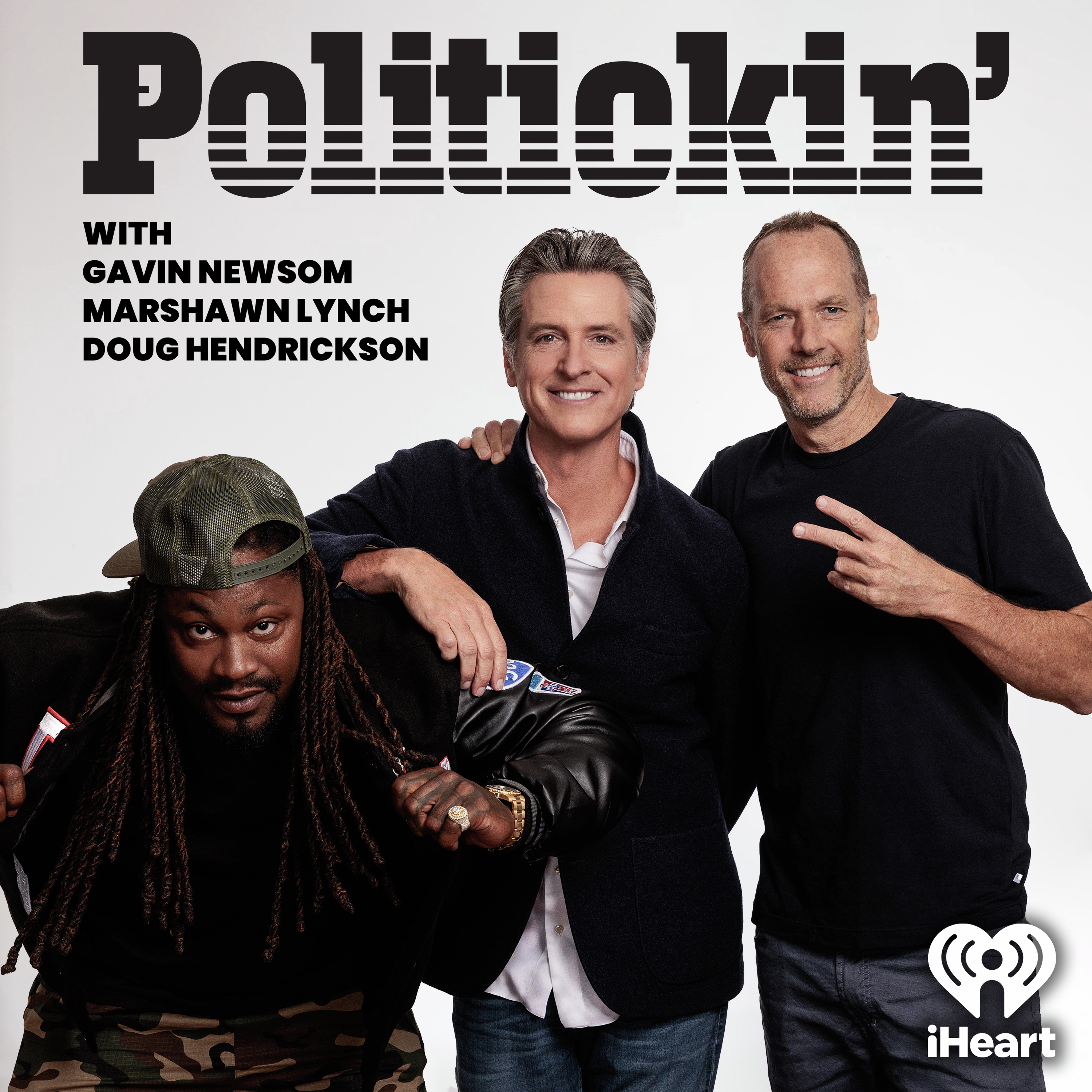 Politickin' with Gavin Newsom, Marshawn Lynch, and Doug Hendrickson