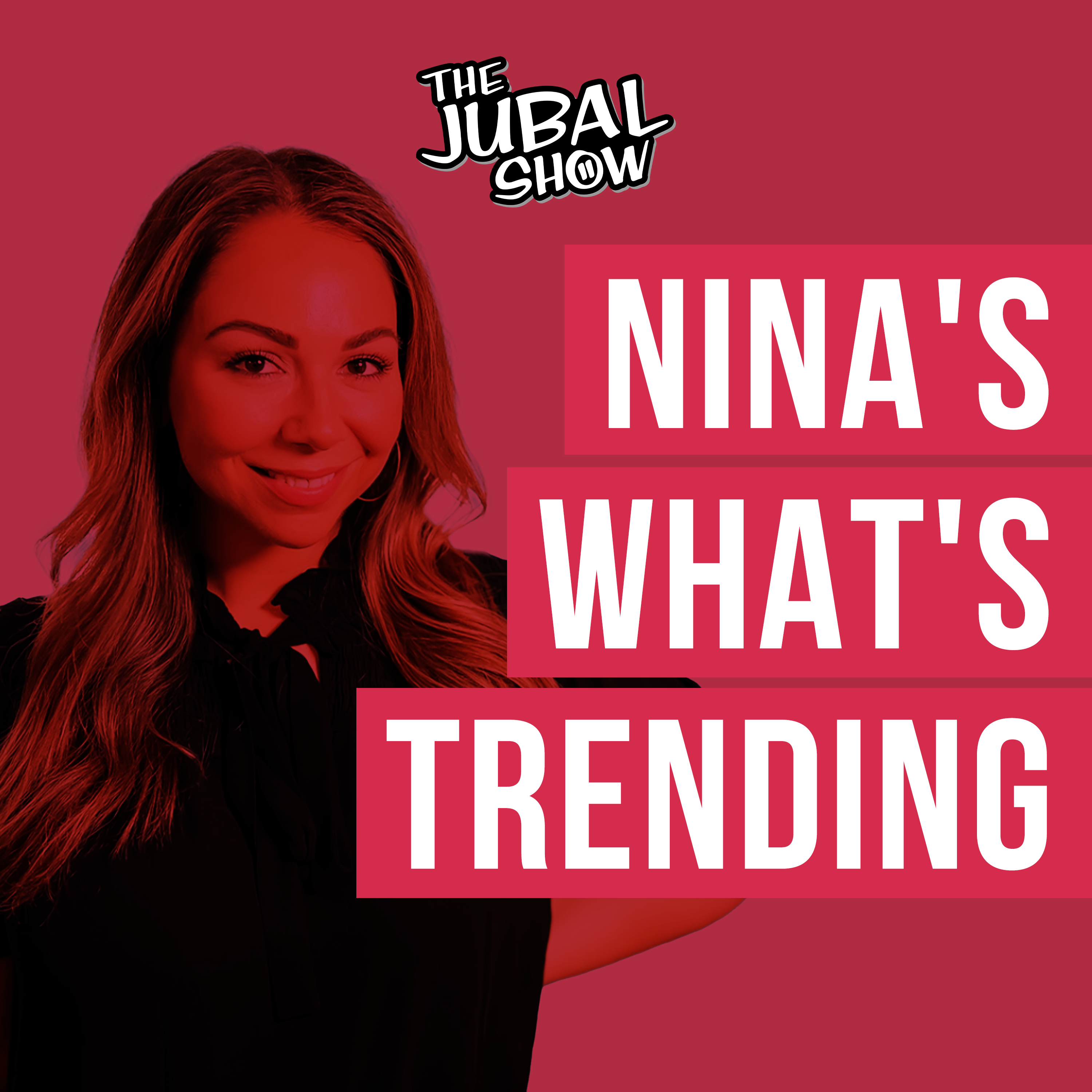 Nina's What's Trending - The Jubal Show