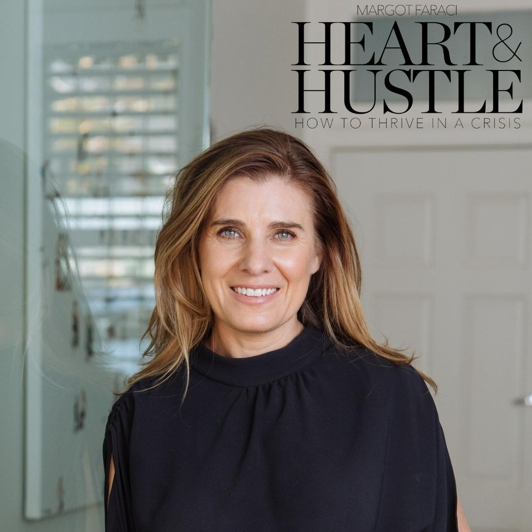 Heart And Hustle: How To Thrive In A Crisis