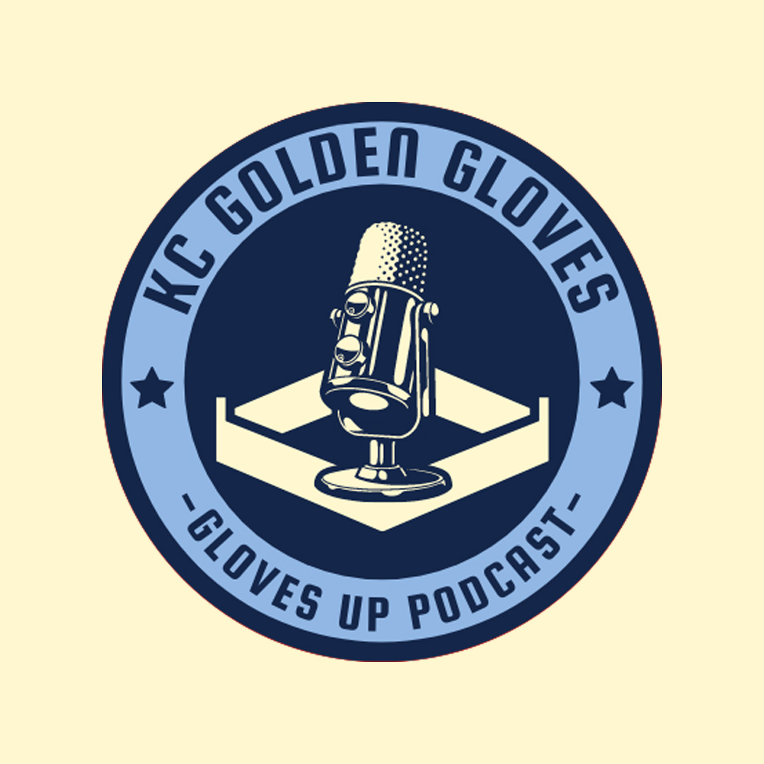 Gloves Up Podcast, presented by KC Golden Gloves