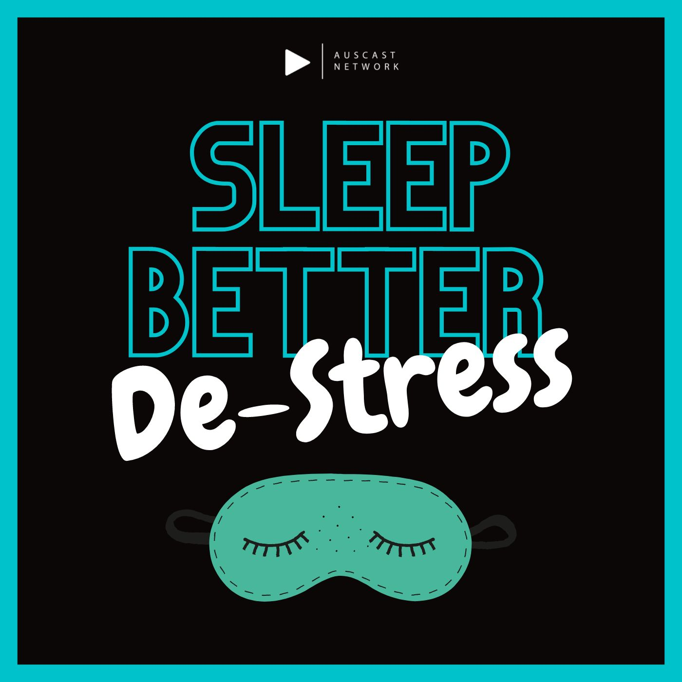 Sleep Better - De-Stress