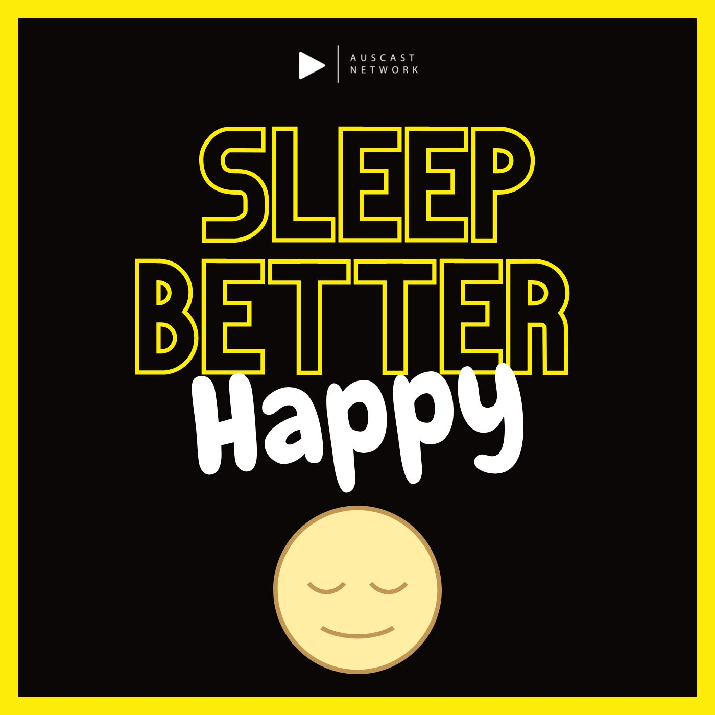 Sleep Better - Happy