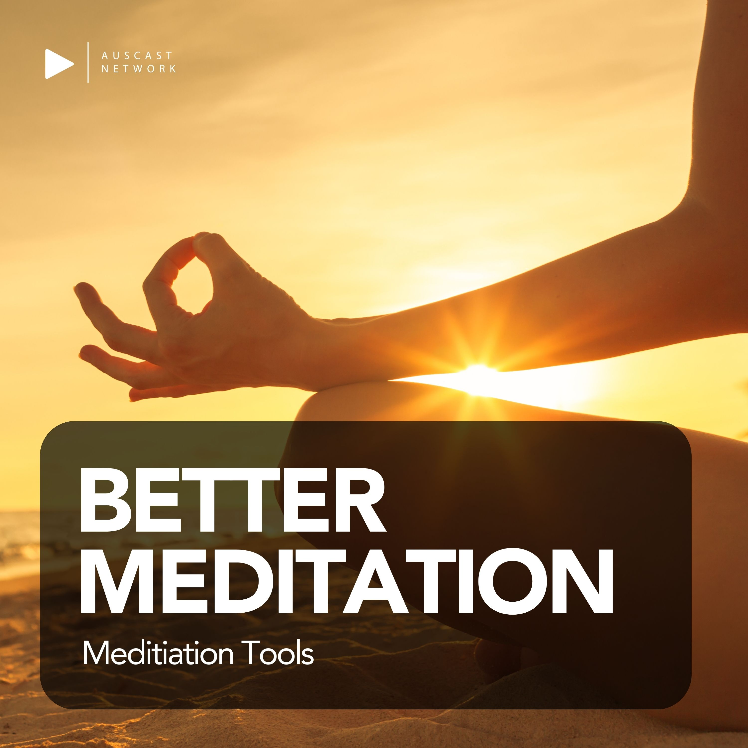 Better Meditation - Meditation Tools