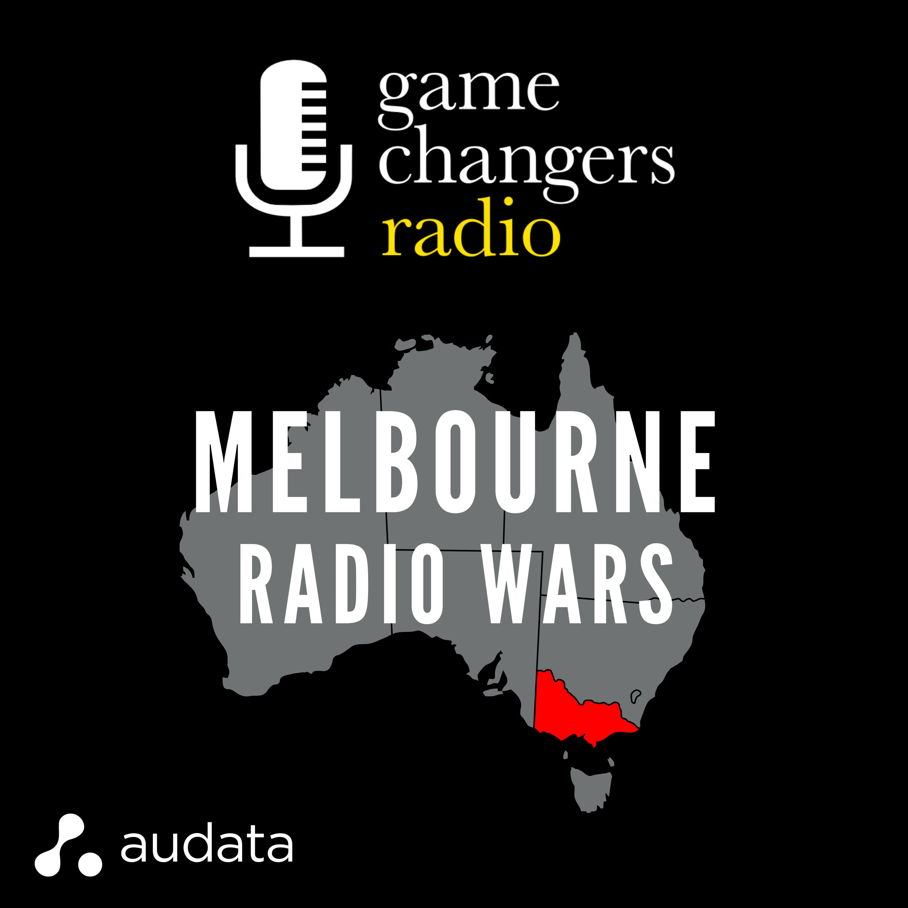 Game Changers Radio: Melbourne Radio Wars