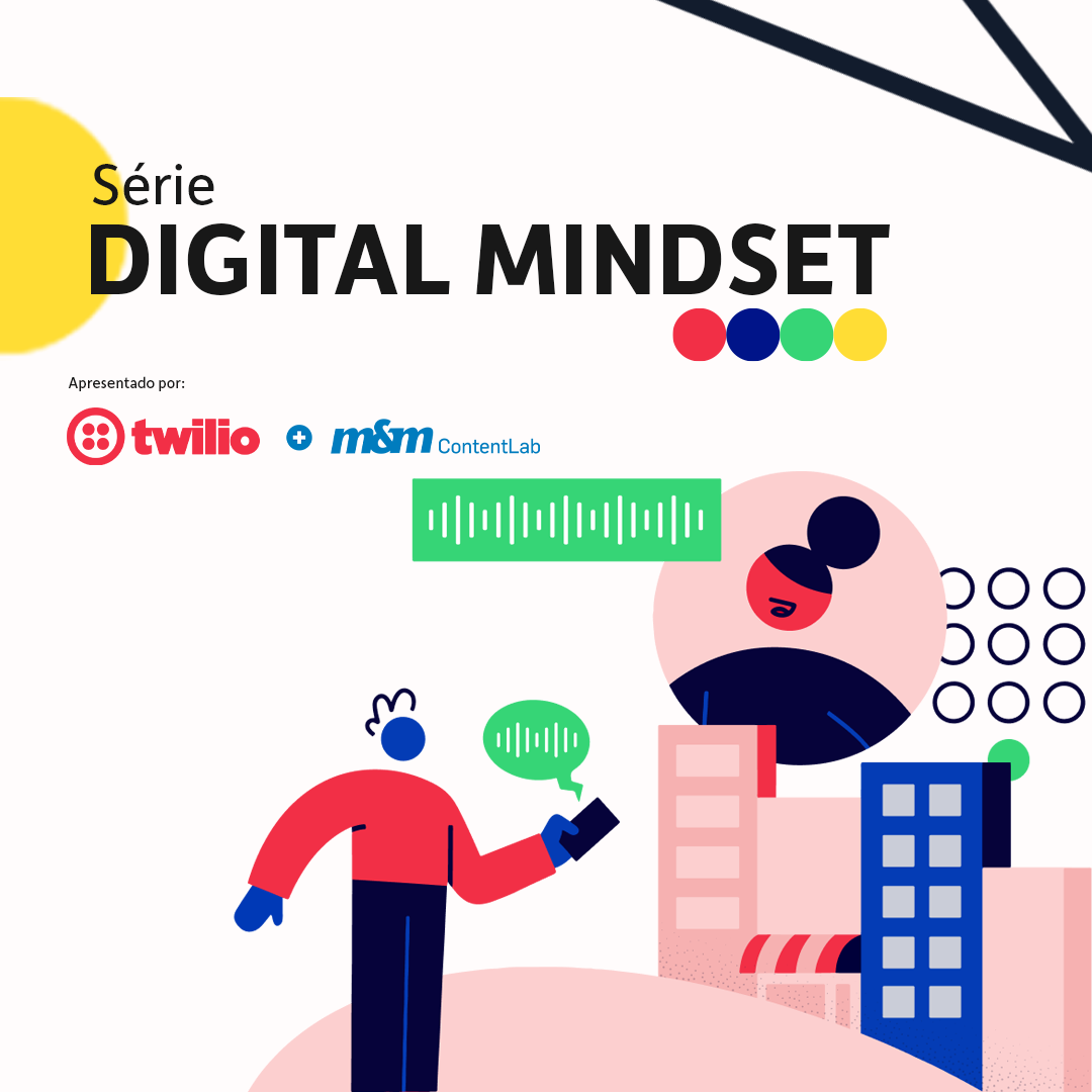 Twilio + Meio & Mensagem Content Lab: Digital mindset