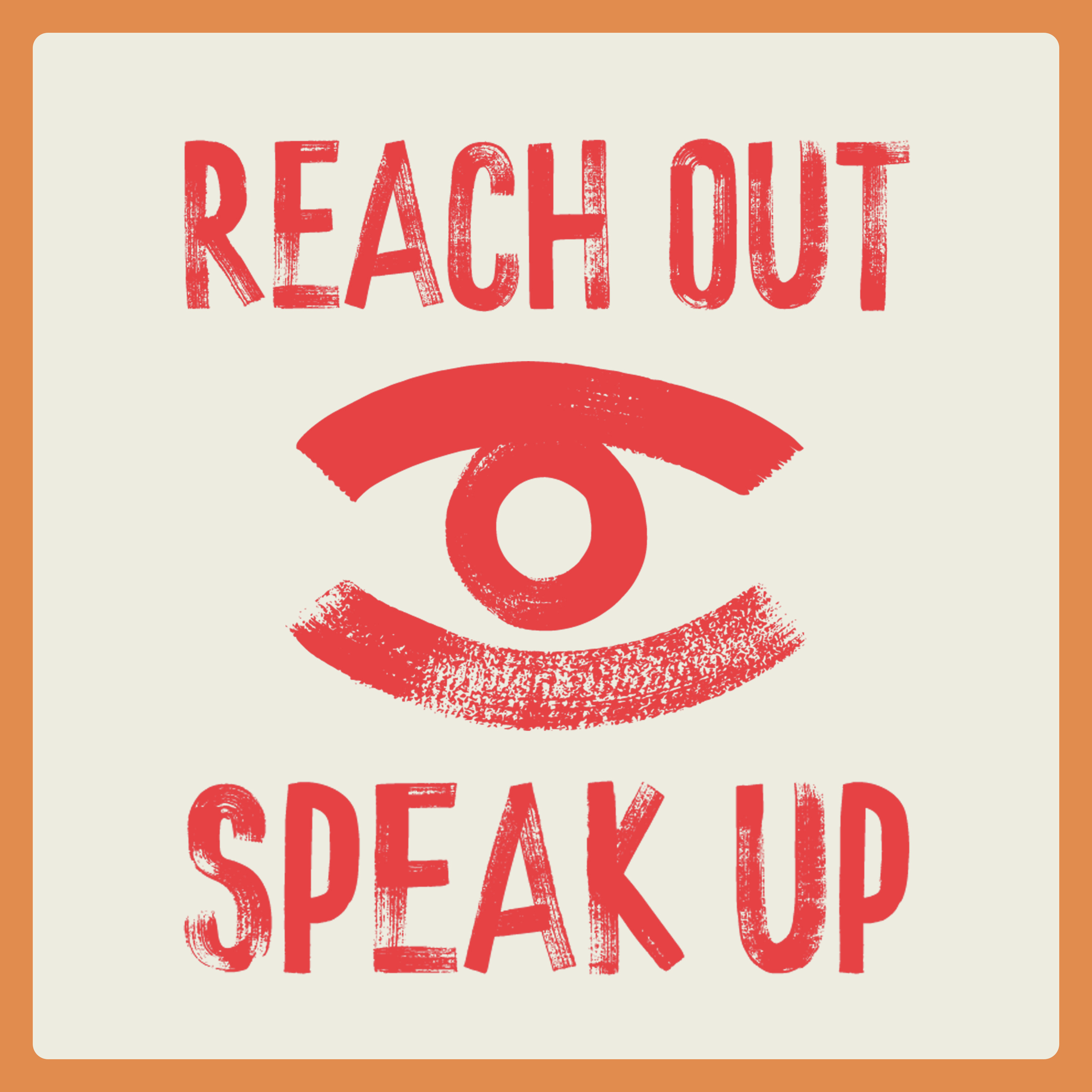 Reach Out Speak Up 