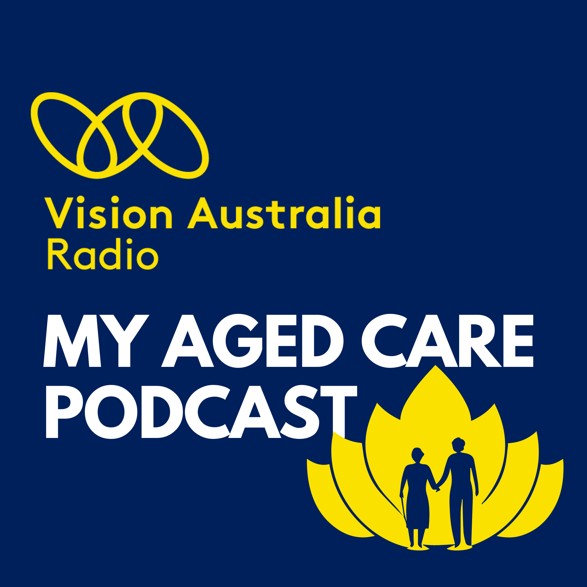 Vision Australia: My Aged Care Podcast