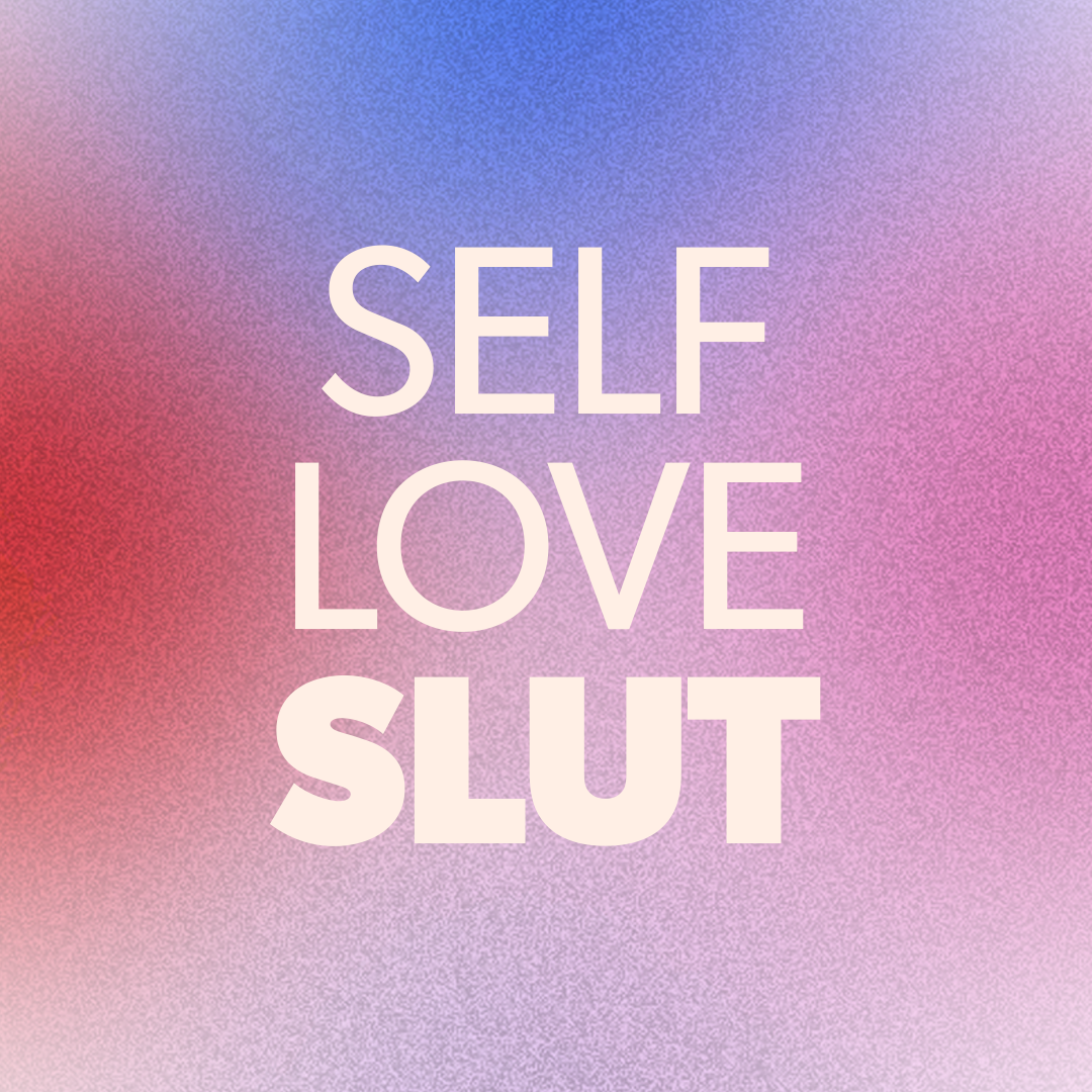 The Self Love Slut